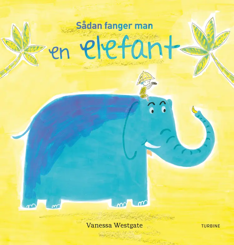 Sådan fanger man en elefant af Vanessa Westgate