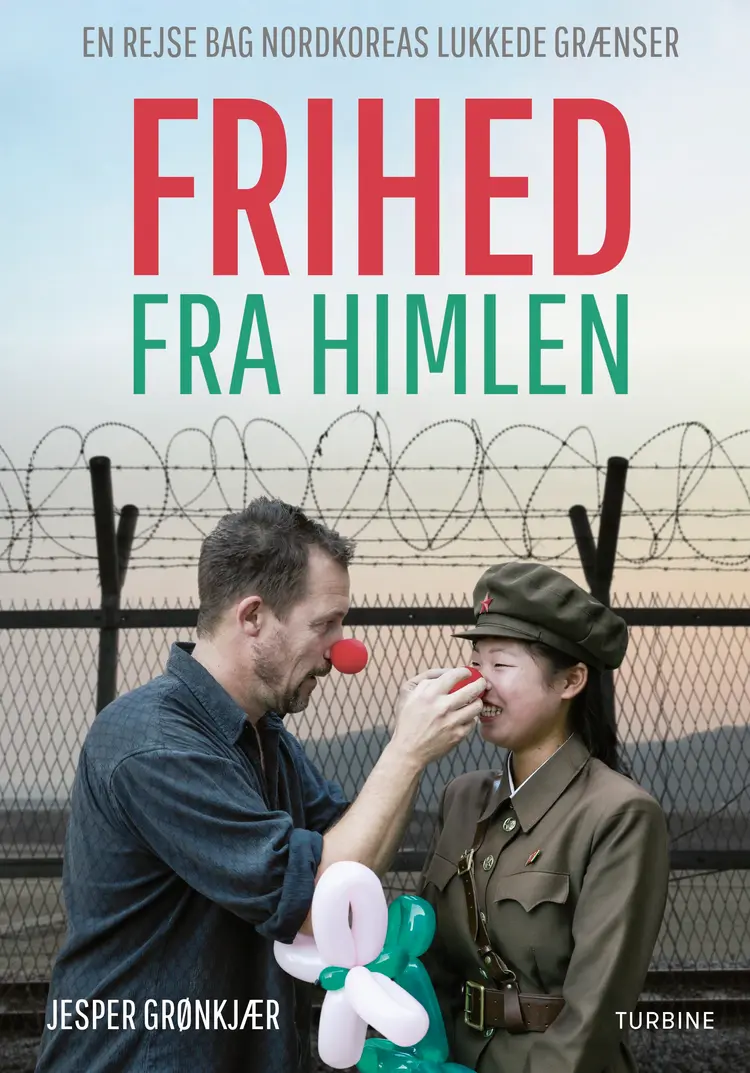 Frihed fra himlen - en rejse bag Nordkoreas lukkede grænser af Jesper Grønkjær