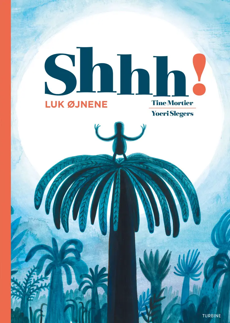 Shhh! Luk øjnene af Tine Mortier