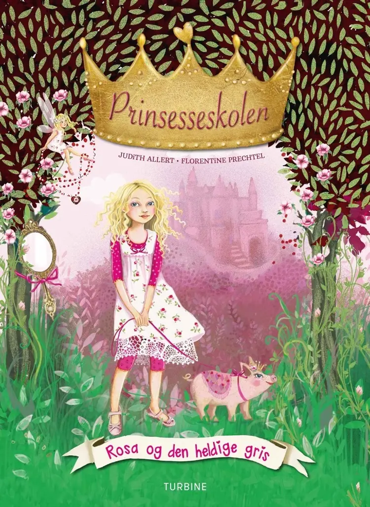 Prinsesseskolen 4: Rosa og den heldige gris af Judith Allert