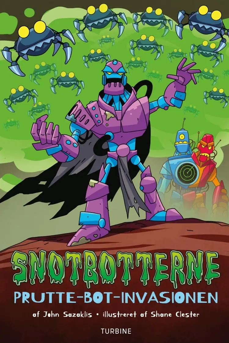 Snotbotterne - Prutte-bot-invasionen af John Sazaklis