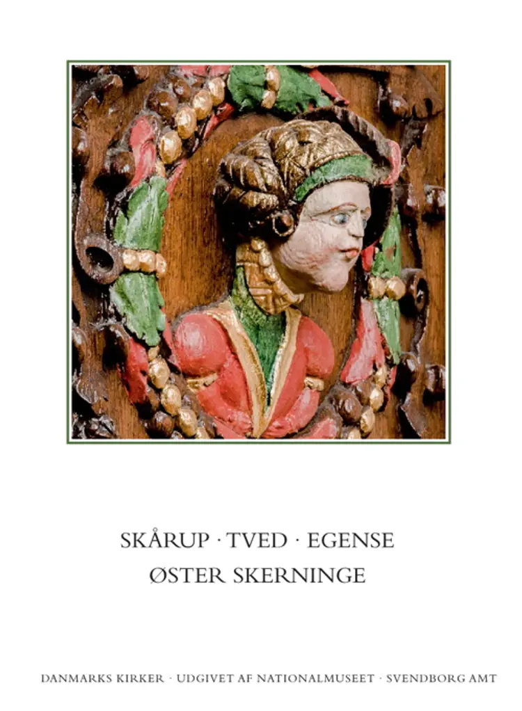 Danmarks Kirker. Svendborg Amt. Kirkerne i Skårup, Tved, Egense, Øster Skerninge af Rikke Ilsted Kristiansen