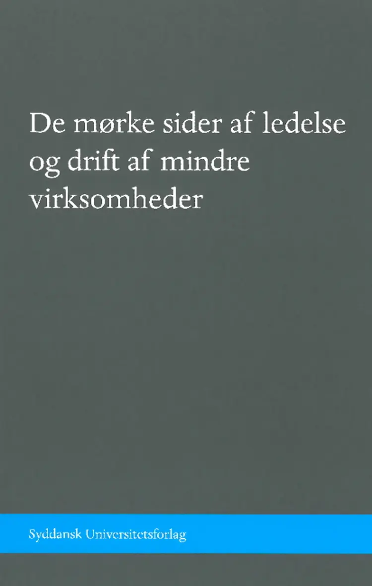 Årsrapport. De mørke sider af ledelse og drift af mindre virksomheder