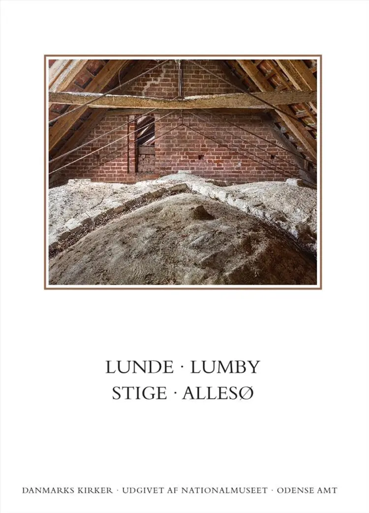 Danmarks Kirker. Odense Amt. Kirkerne i Lunde, Lumby, Stige, Allesø af Lasse J. Bendtsen