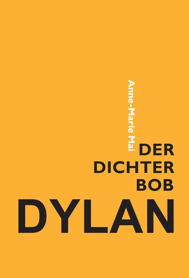 Bob Dylan the poet af Anne-Marie Mai