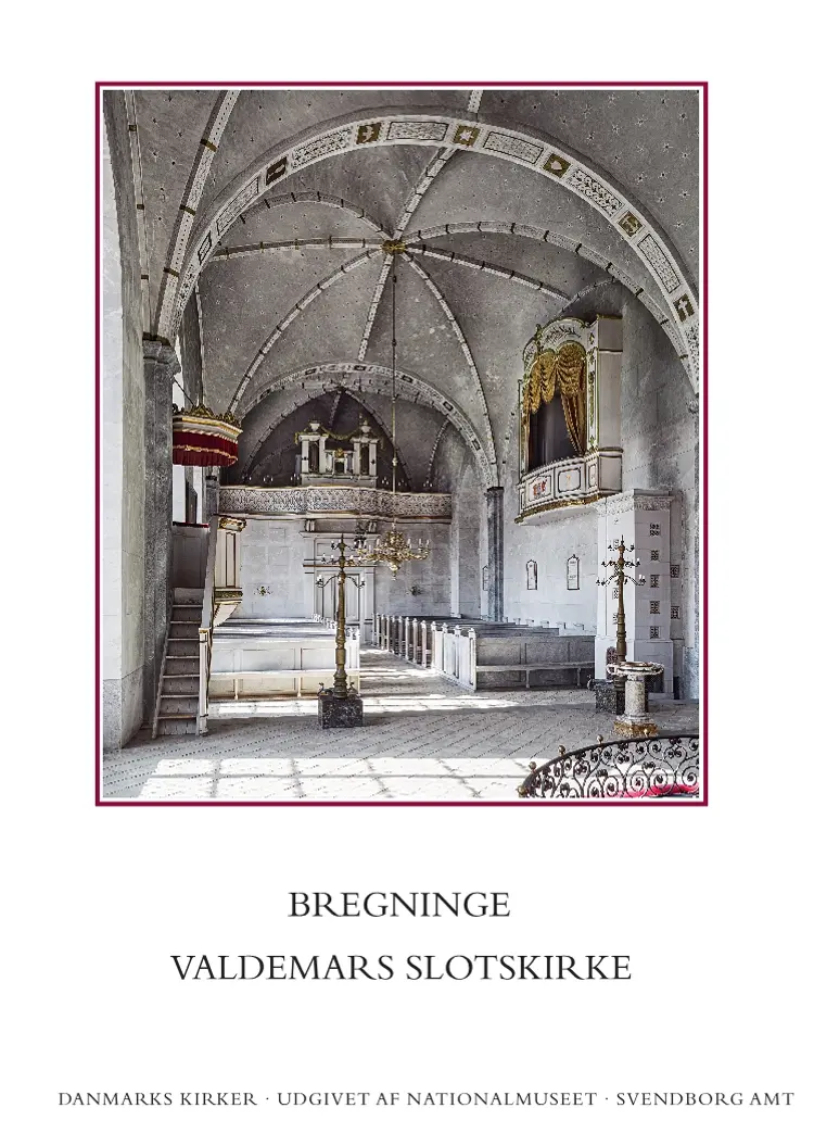 Danmarks kirker. Svendborg Amt 23. Bregninge, Valdemars Slotskirke af Rikke Ilsted Kristiansen