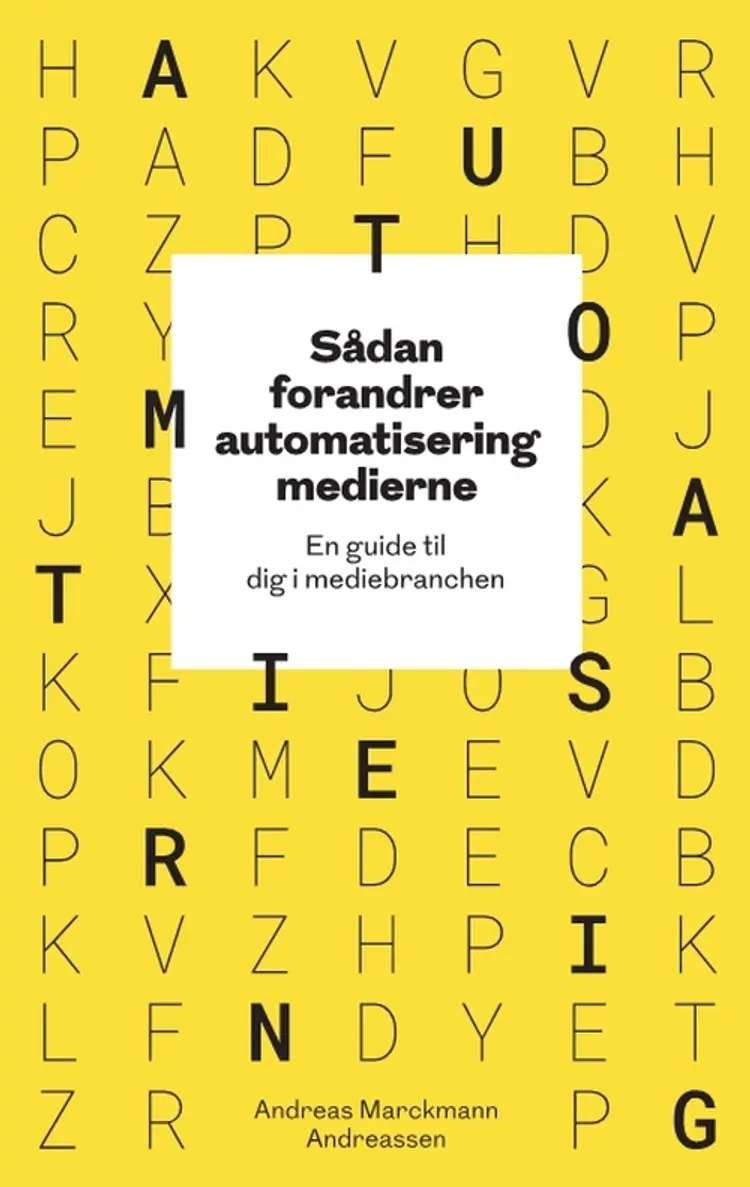 Sådan forandrer automatisering medierne af Andreas Marckmann Andreassen
