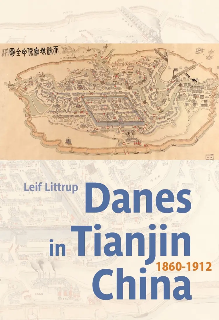 Danes in Tianjin, China, 1860-1912 af Leif Littrup