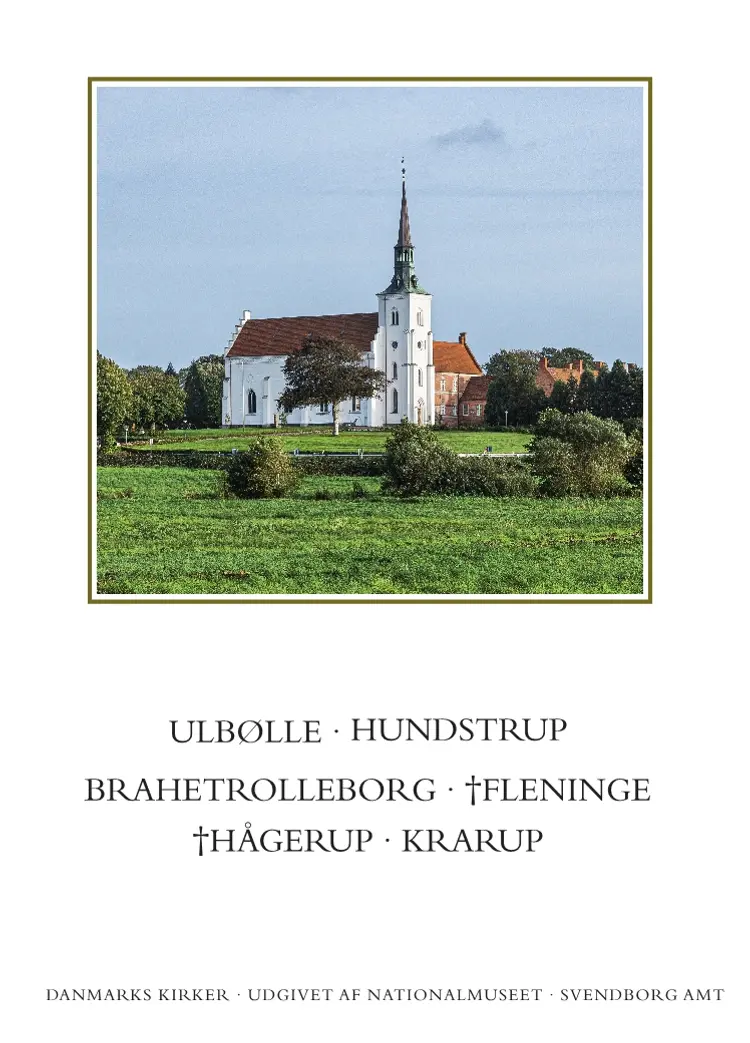 Danmarks kirker. Svendborg Amt. Kirkerne i Ulbølle, Hundstrup, Brahetrolleborg, †Hågerup, Krarup af David Burmeister