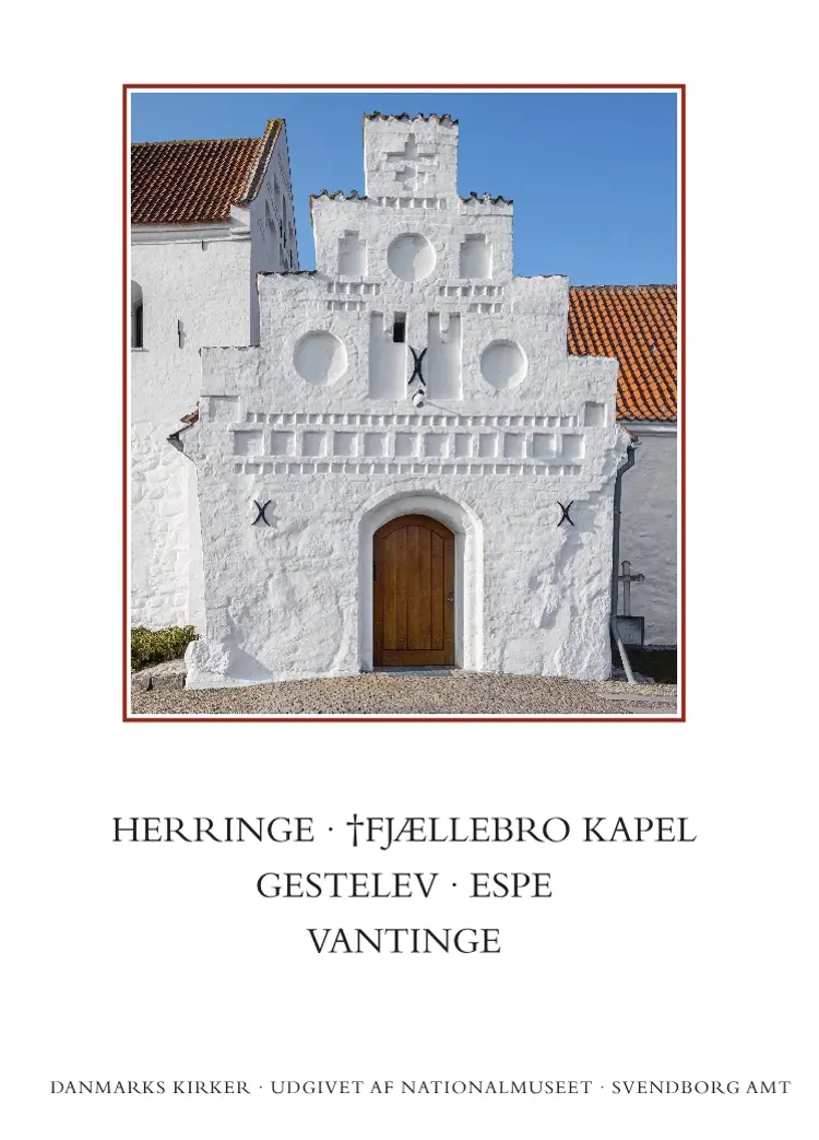 Danmarks kirker. Svendborg Amt. Herringe, †Fjællebro Kapel, Gestelev, Espe, Vantinge af Rikke Ilsted Kristiansen