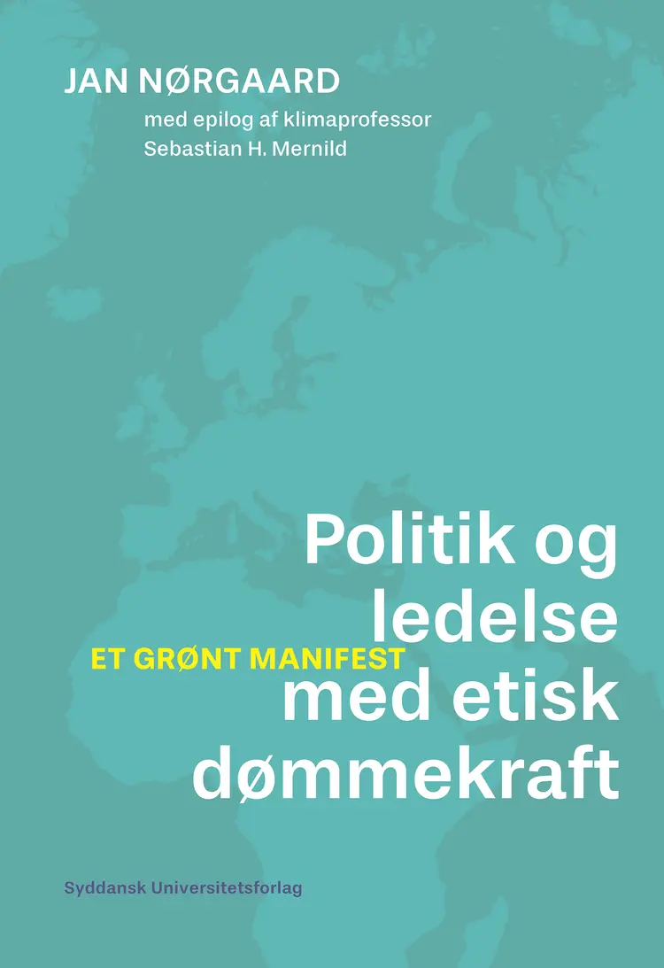 Politik og ledelse med etisk dømmekraft af epilog af Sebastian H. Mernild
