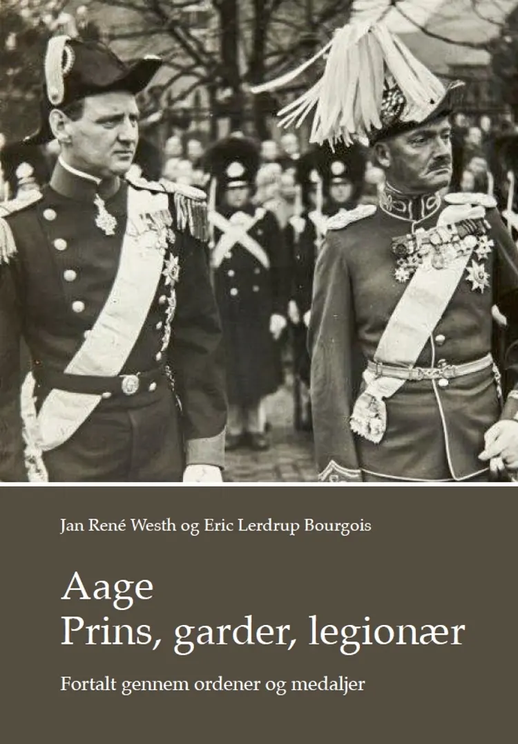 Aage. Prins, garder, legionær af Eric Lerdrup Bourgois