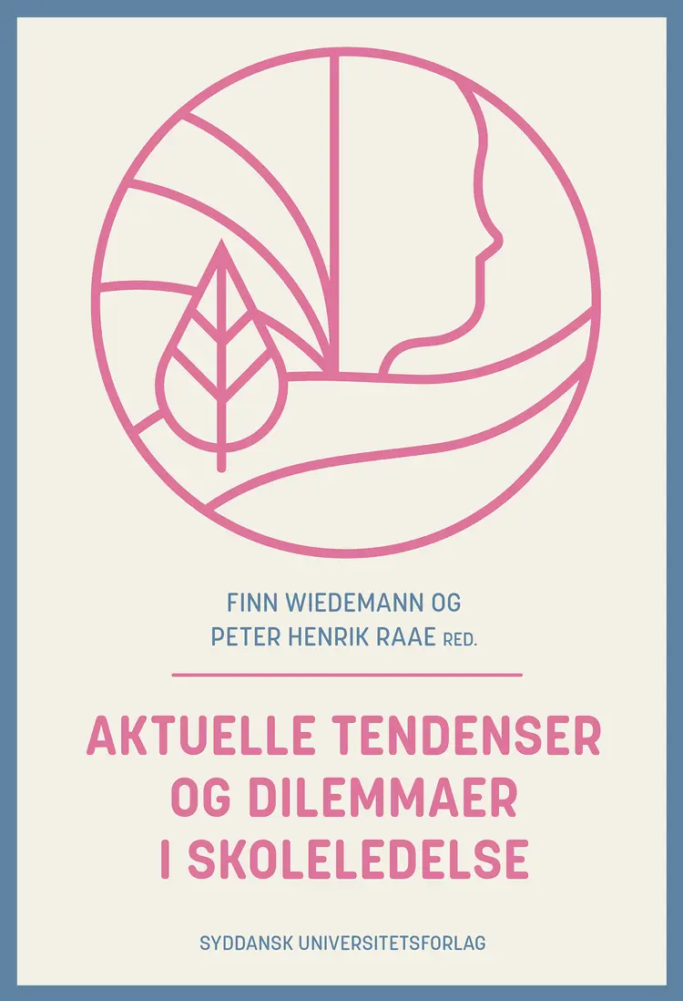 Aktuelle tendenser og dilemmaer i skoleledelse af Finn Wiedemann