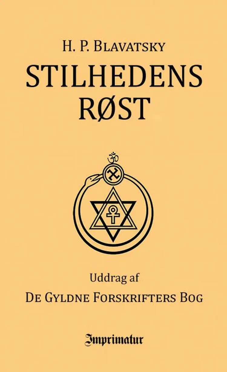 Stilhedens røst - og andre udvalgte brudstykker af De gyldne foreskrifters bog af H. P. Blavatsky