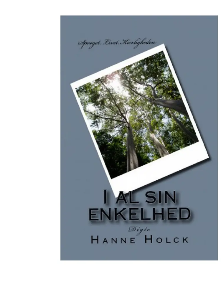 I al sin enkelhed af Hanne Holck