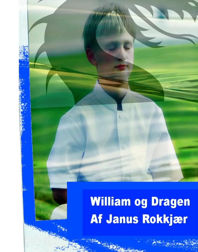William og Dragen! af Janus Rokkjær