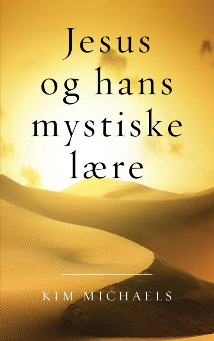 Jesus og hans mystiske lære af Kim Michaels