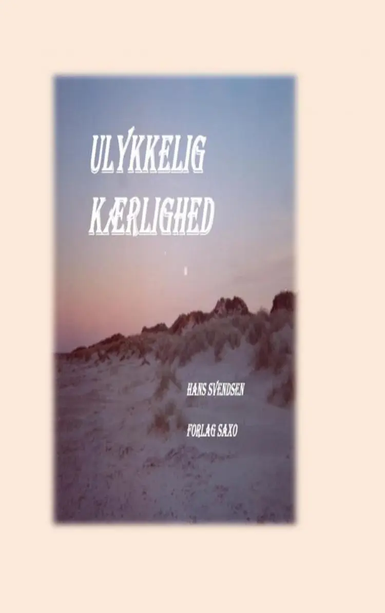 Ulykkelig kærlighed af Hans Svendsen