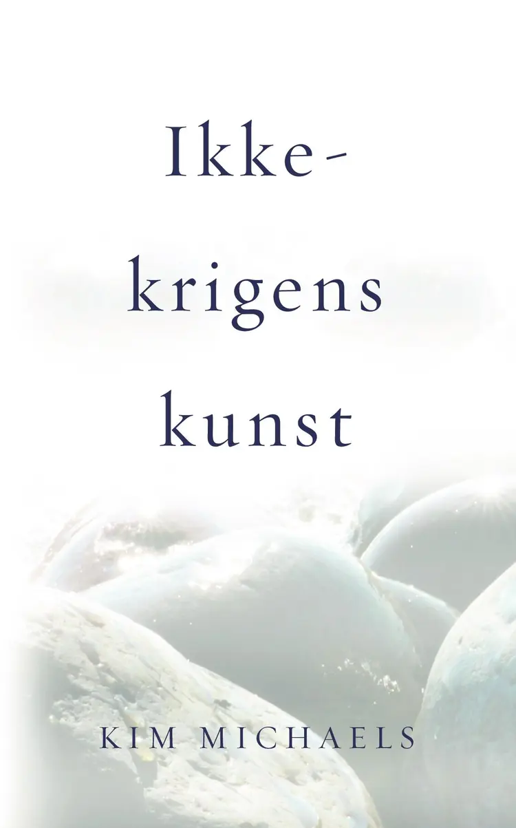 Ikke-krigens kunst af Kim Michaels