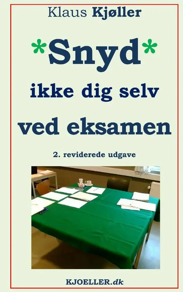 Snyd ikke dig selv ved eksamen af Klaus Kjøller