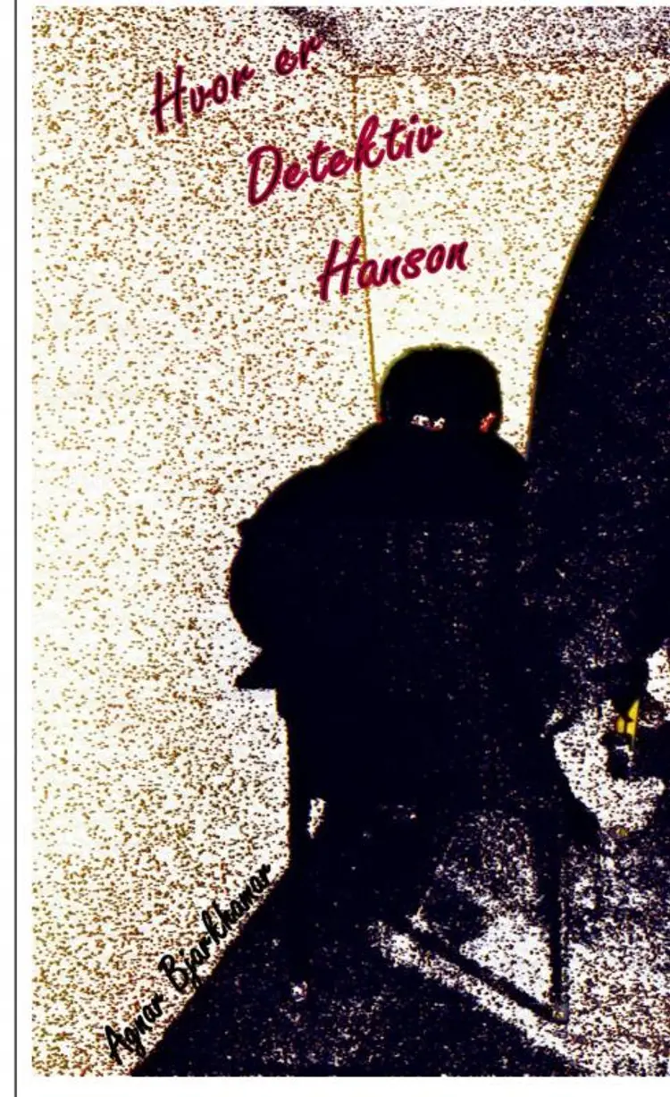 Hvor er Detektiv Hanson af Agnar Bjarkhamar