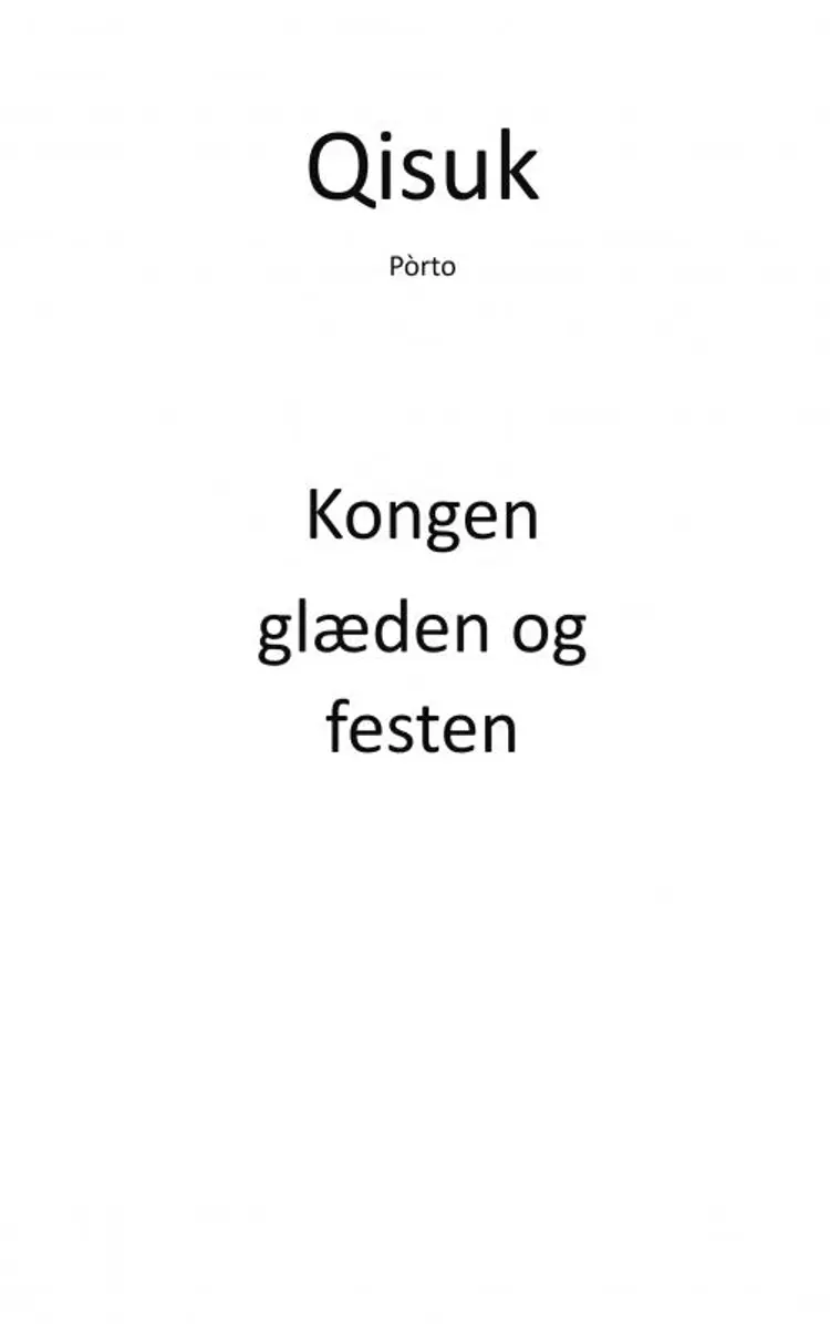 Kongen, glæden og festen af Pórto Qisuk