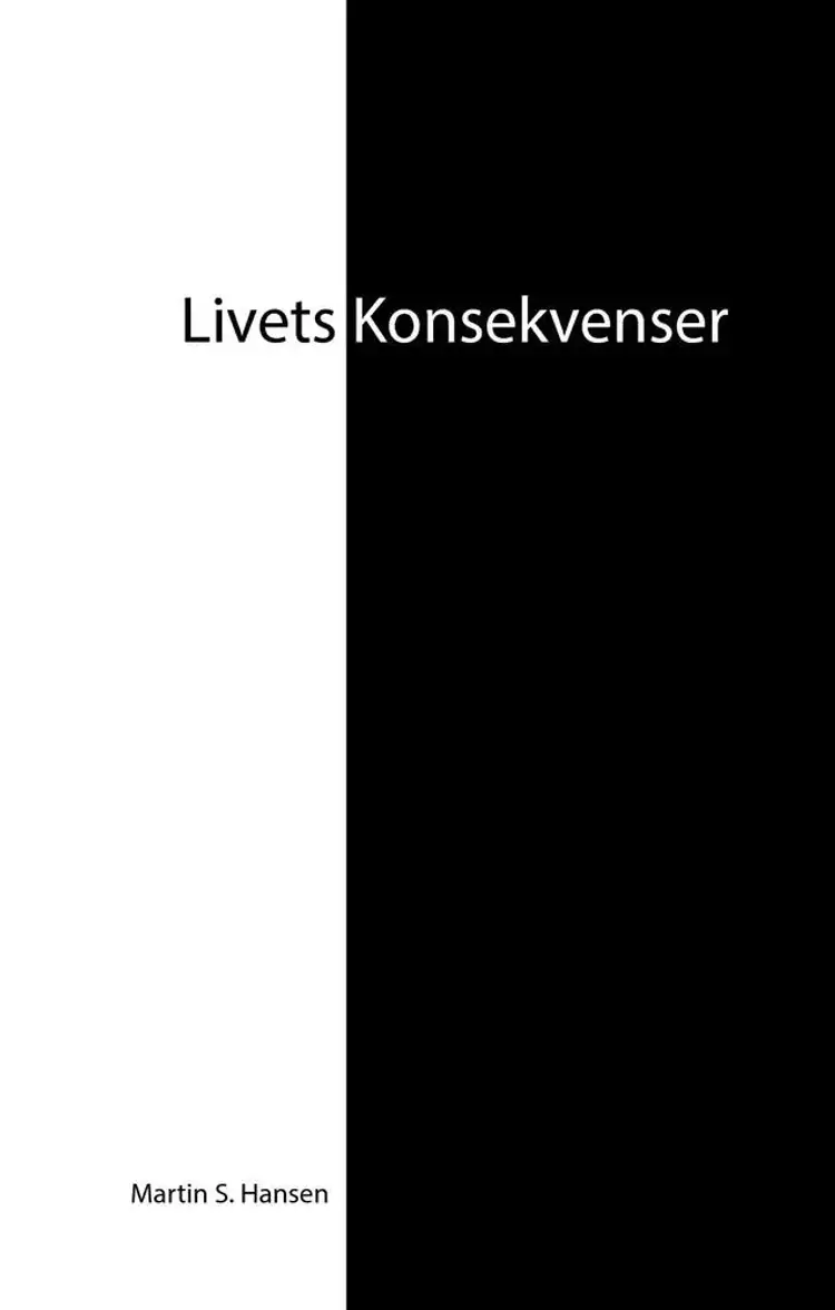 Livets Konsekvenser af Martin Støen Hansen