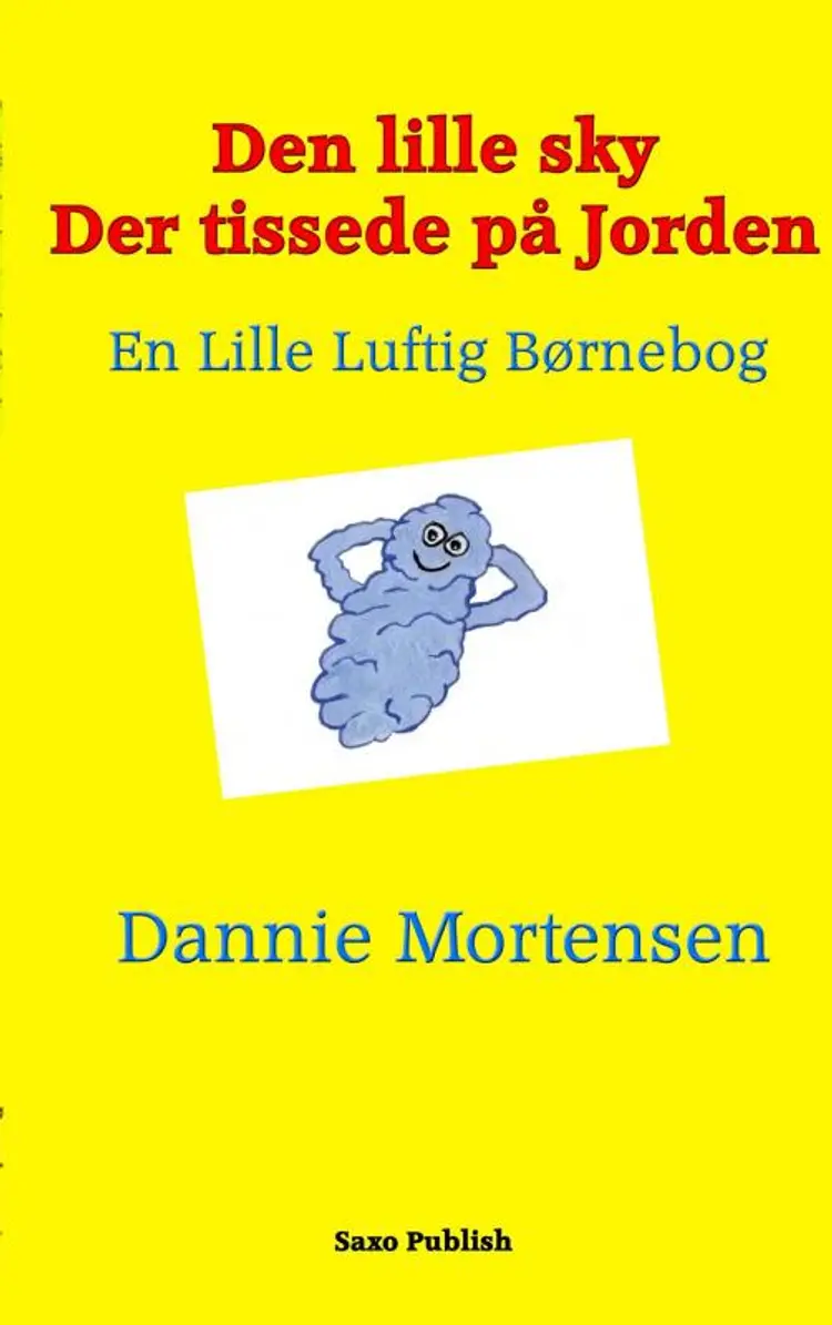 Den lille sky der tissede på jorden af Dannie Mortensen