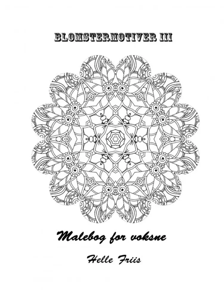 Blomstermotiver III. En malebog for voksne af Helle Friis