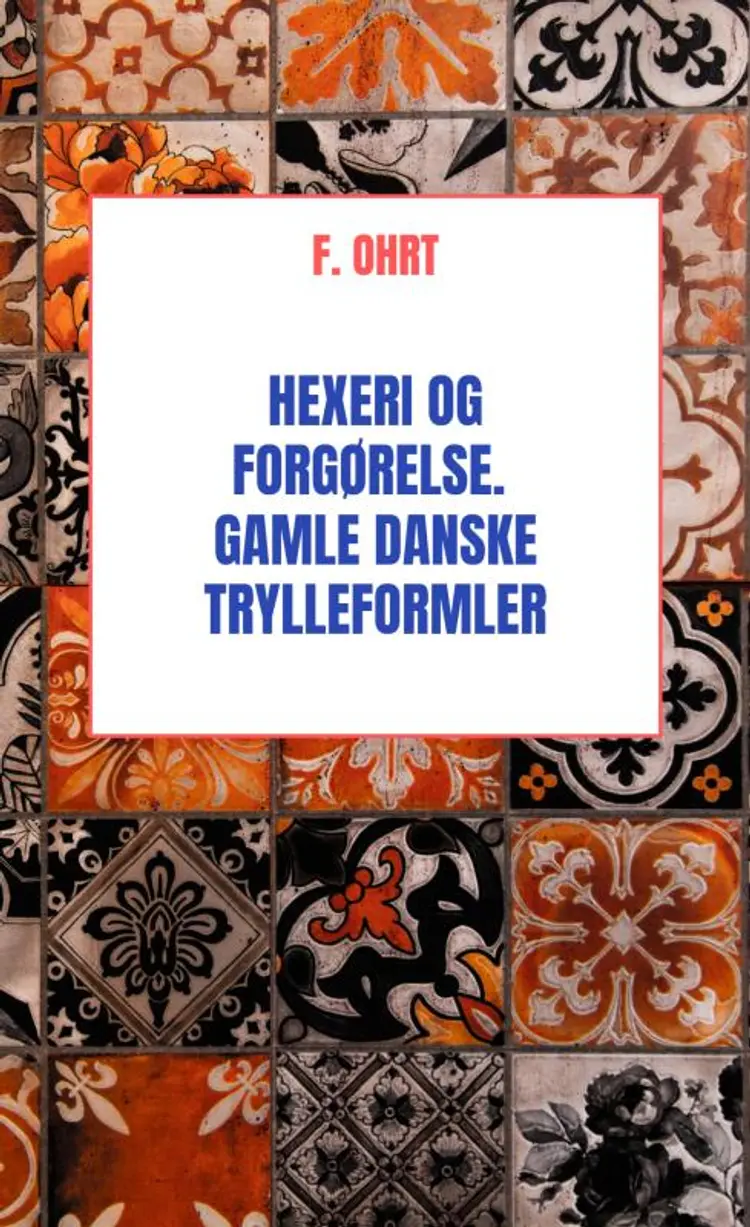 Hexeri og Forgørelse af F. Ohrt