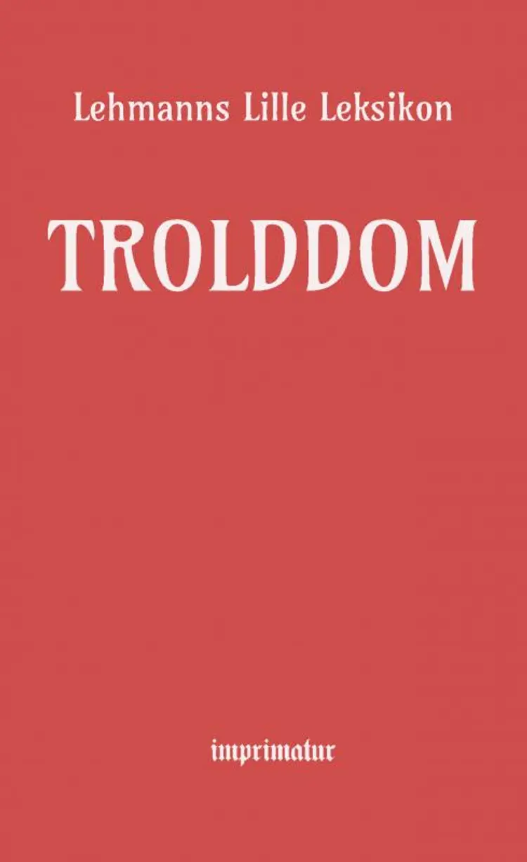 Trolddom - Lehmanns lille leksikon af Alfred og Edvard Lehmann