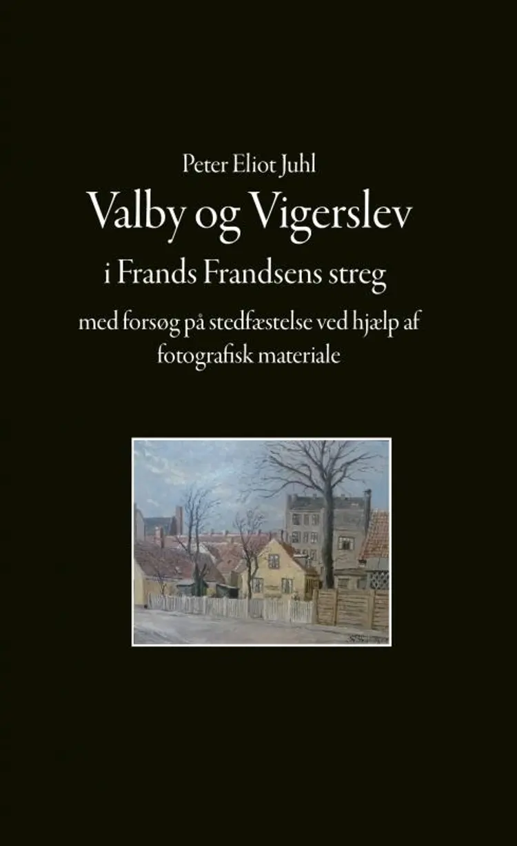 Valby og Vigerslev i Frands Frandsens streg af Peter Eliot Juhl