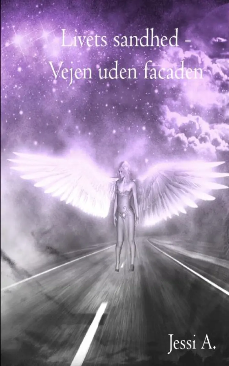 Livets sandhed - vejen uden facaden af Jessi A.