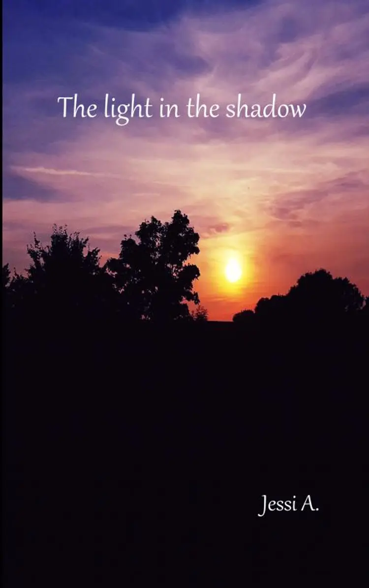 The light in the shadow af Jessi A.