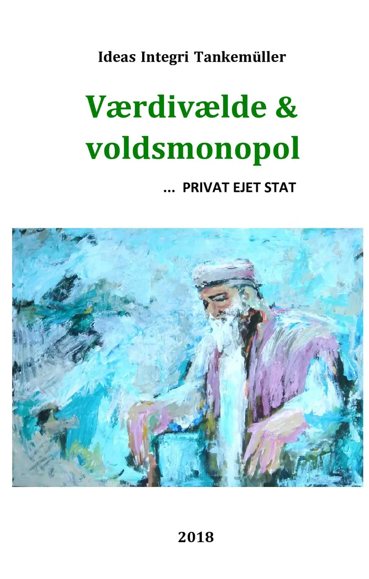 Værdivælde & voldsmonopol ... Privat ejet stat af Ideas Integri Tankemüller
