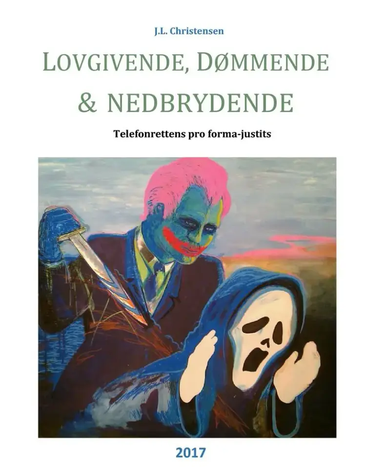 Lovgivende, dømmende & nedbrydende. Telefonrettens pro forma- justits af J.L. Christensen