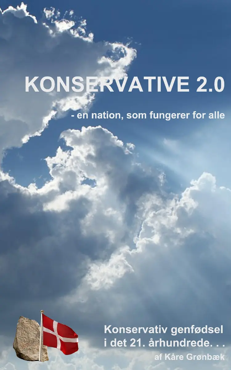 Konservative 2.0 - en nation, som fungerer for alle af Kåre Grønbæk