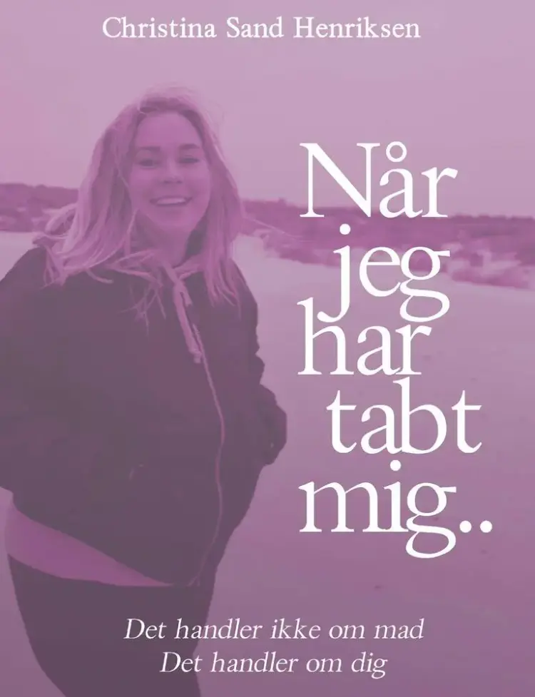 Når jeg har tabt mig.. af Christina Sand Henriksen