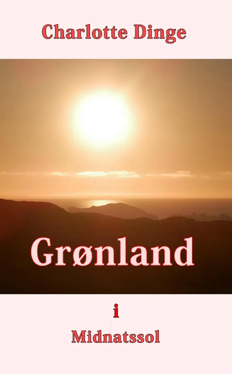 Grønland i Midnatssol af Charlotte Dinge
