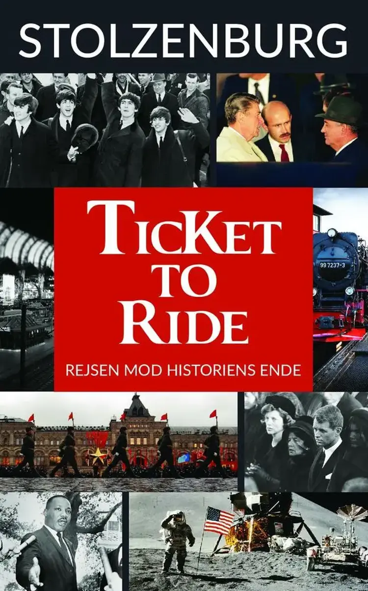 Ticket to Ride - rejsen mod historiens ende af Wolfgang Stolzenburg