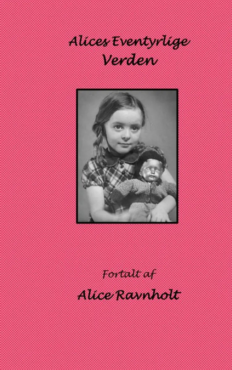 Alices Eventyrlige Verden af alice ravnholt