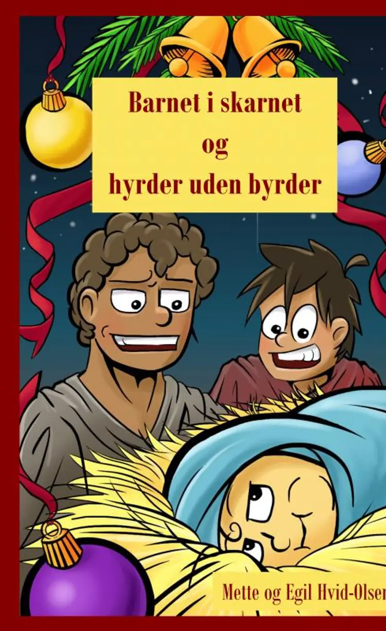 Barnet i skarnet og hyrder uden byrder af Mette og Egil Hvid-Olsen