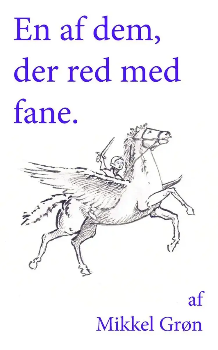 En af dem der red med fane af Mikkel Grøn