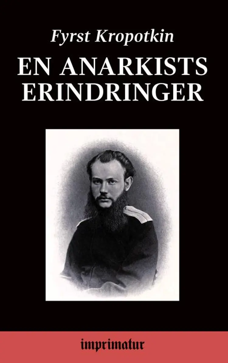En Anarkists Erindringer af Fyrst Kropotkin