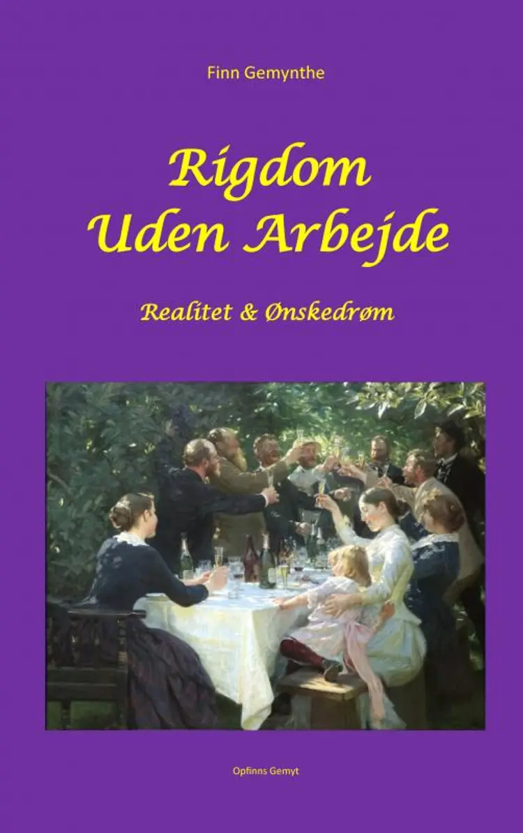 Rigdom Uden Arbejde. Realitet & Ønskedrøm. af Finn Gemynthe