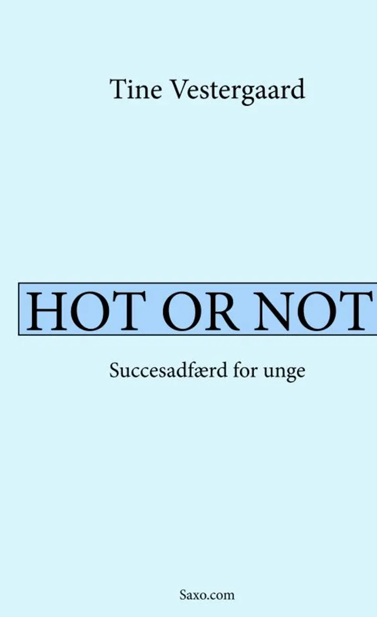Hot or Not! Succesadfærd for unge. af Tine Vestergaard