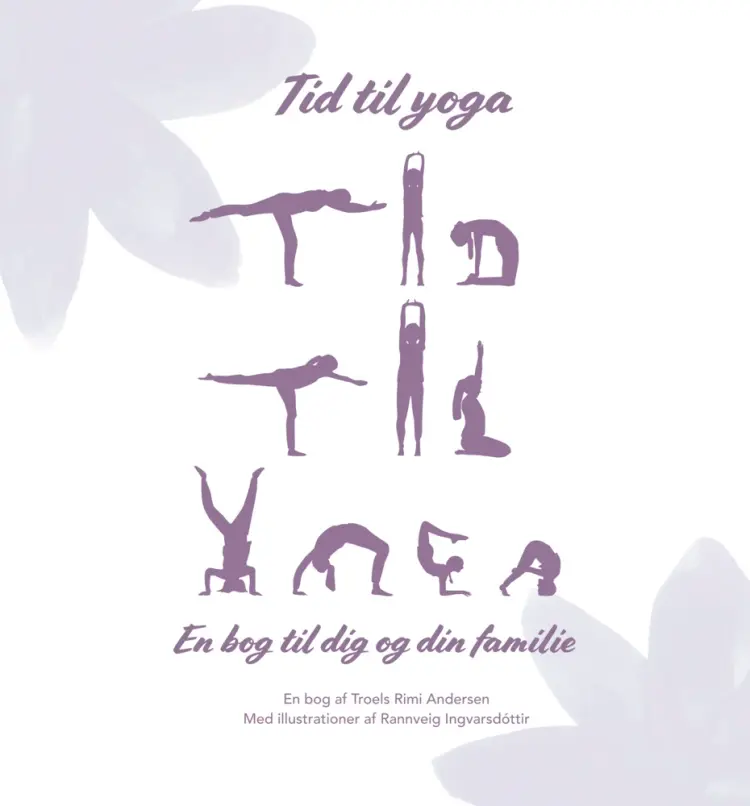 Tid til yoga - en bog til dig og din familie af Troels Rimi Andersen