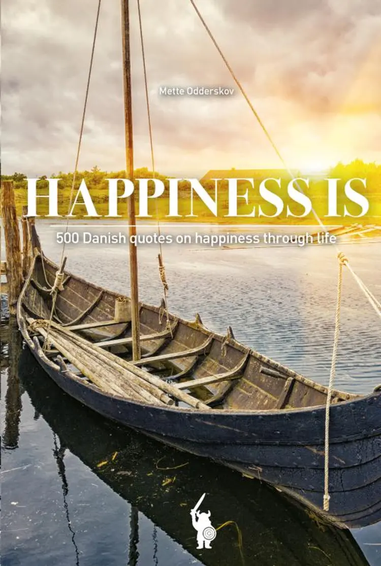 Happiness Is - 500 Danish quotes on happiness through life af Mette Kruse Odderskov