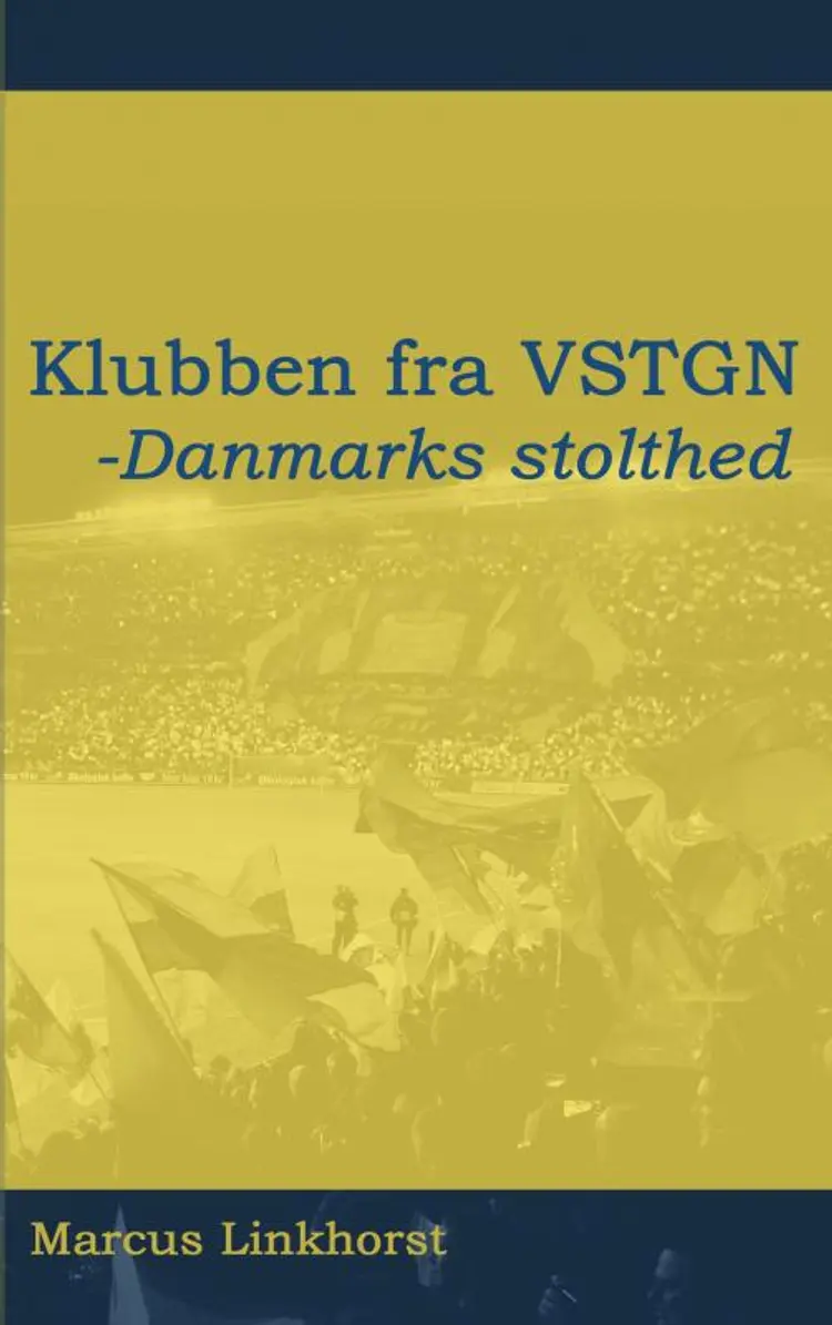 Klubben fra VSTGN - Danmarks stolthed af Marcus Linkhorst