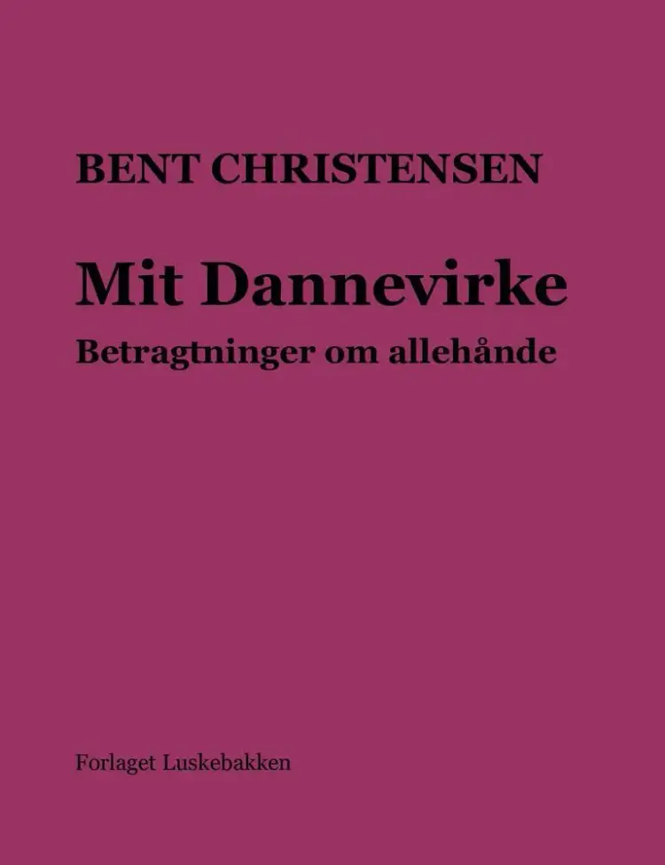 Mit Dannevirke af Bent Christensen